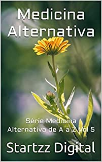 Livro Medicina Alternativa: Série Medicina Alternativa de A a Z Vol 5