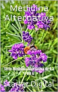 Livro Medicina Alternativa: Série Medicina Alternativa de A a Z Vol 6