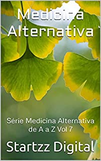 Livro Medicina Alternativa: Série Medicina Alternativa de A a Z Vol 7