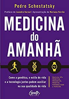 Medicina do amanhã: Como a genética, o estilo de vida e a tecnologia juntos podem auxiliar na sua qualidade de vida.