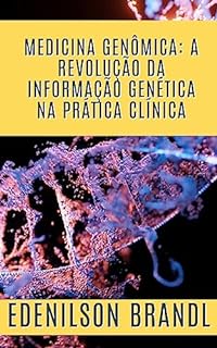 Livro Medicina Genômica: A Revolução da Informação Genética na Prática Clínica
