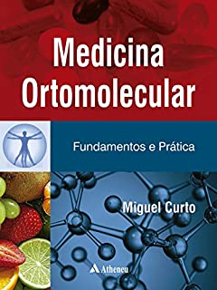 Medicina Ortomolecular. Fundamentos e Prática