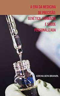 Livro A Era da Medicina de Precisão: Genética, Farmácia e Saúde Personalizada