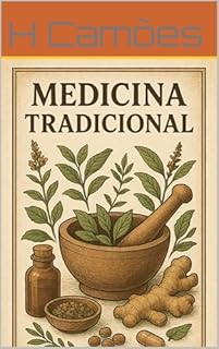 Medicina Tradicional: História, Práticas e Perspectivas