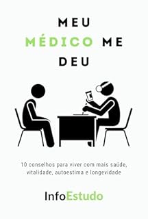 Livro Meu MÉDICO me deu: 10 conselhos para viver com mais saúde, vitalidade, autoestima e longevidade