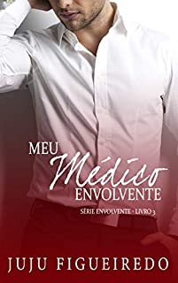 Livro Meu médico Envolvente (Série Envolvente Livro 3)