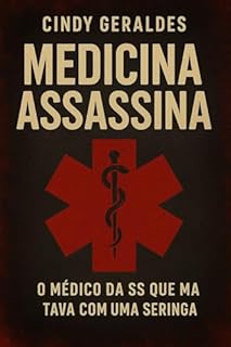 Livro O Médico da Morte: O Julgamento de Eduard Krebsbach: Como a ciência foi corrompida pelo nazismo e usada como instrumento de extermínio nos campos de concentração