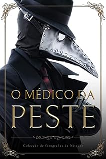 Livro O Médico da Peste: Um casaco na luz (Colecção de fotografias da Nitsuke Livro 1)