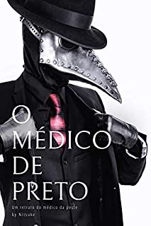 Livro O médico de preto (Um retrato do médico da peste Livro 4)