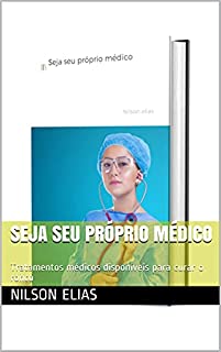 Livro Seja seu próprio médico: Tratamentos médicos disponíveis para curar o ronco