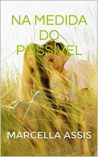 Na Medida do Possível - eBook, Resumo, Ler Online e PDF - por Assis ...
