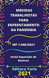 Medidas Trabalhistas para Enfrentamento da Pandemia – MP 1.046/2021: Atualizada - 2021