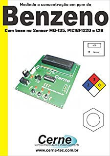 Livro Medindo a concentração em ppm de  Benzeno Com base no Sensor MQ-135, PIC18F1220 e C18
