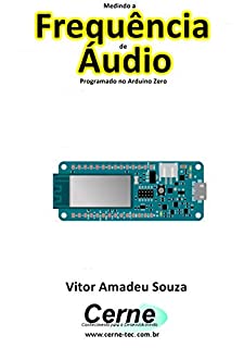 Livro Medindo a  Frequência de Áudio Programado no Arduino Zero