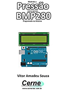 Medindo a  Pressão com o sensor BMP280 Programado no Arduino