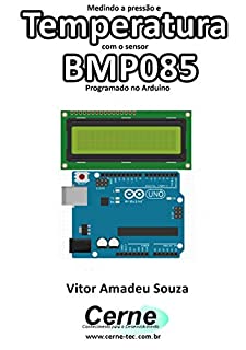 Livro Medindo a pressão e Temperatura com o sensor BMP085 Programado no Arduino