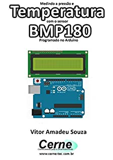Livro Medindo a pressão e Temperatura com o sensor BMP180 Programado no Arduino