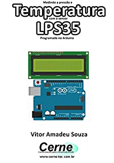 Medindo a pressão e Temperatura com o sensor LPS35 Programado no Arduino