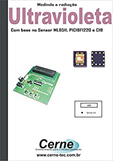 Medindo a radiação Ultravioleta Com base no Sensor ML8511, PIC18F1220 e C18