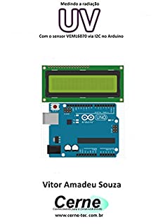 Medindo a radiação UV Com o sensor VEML6070 via I2C no Arduino