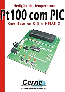 Livro Medindo Temperatura  Pt100  com PIC Com base no C18 e MPLAB X