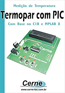 Livro Medindo Temperatura  Termopar  com PIC Com base no C18 e MPLAB X