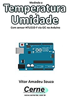 Livro Medindo a  Temperatura e Umidade Com sensor HTU21D-F via I2C no Arduino
