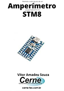 Medindo o valor de pico de um Amperímetro programado em Arduino no STM8