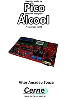 Medindo o valor de Pico para uma medição de Álcool Programado no PIC