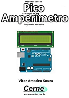 Livro Medindo o valor de Pico da medição de Amperímetro Programado no Arduino