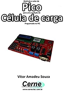 Livro Medindo o valor de Pico para uma medição de Célula de carga Programado no PIC