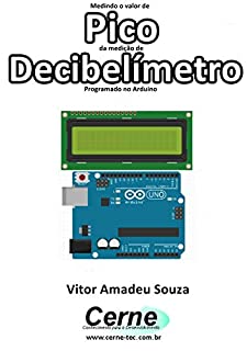Medindo o valor de Pico da medição de Decibelímetro Programado no Arduino