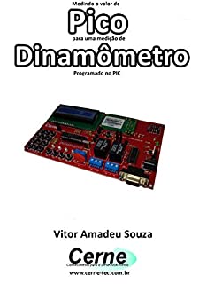 Medindo o valor de Pico para uma medição de Dinamômetro Programado no PIC