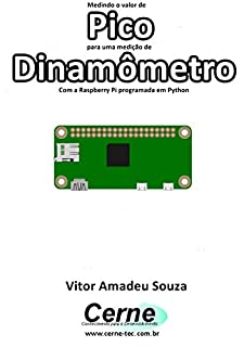 Livro Medindo o valor de Pico para uma medição de Dinamômetro Com a Raspberry Pi programada em Python