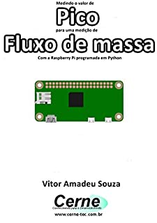 Livro Medindo o valor de Pico para uma medição de Fluxo de massa Com a Raspberry Pi programada em Python