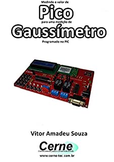 Medindo o valor de Pico para uma medição de Gaussímetro Programado no PIC