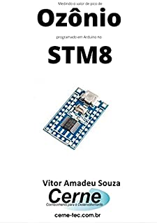 Medindo o valor de pico de Ozônio programado em Arduino no STM8