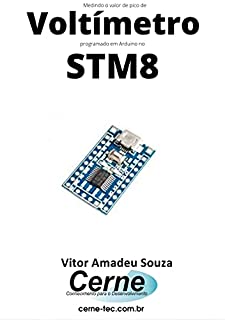 Medindo o valor de pico de um Voltímetro programado em Arduino no STM8