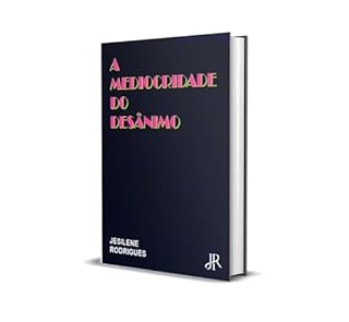 Livro A MEDIOCRIDADE DO DESÂNIMO