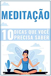 Livro MEDITAÇÃO: 10 Dicas que Você Precisa Saber