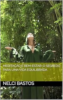 Livro Meditação e Bem-Estar: O Segredo para uma Vida Equilibrada