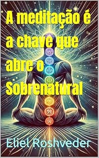 Livro A meditação é a chave que abre o Sobrenatural
