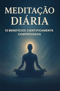Livro Meditação Diária: 12 Benefícios Cientificamente Comprovados