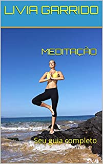 Livro MEDITAÇÃO: Seu guia completo