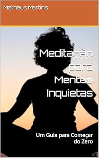 Livro Meditação para Mentes Inquietas: Um Guia para Começar do Zero