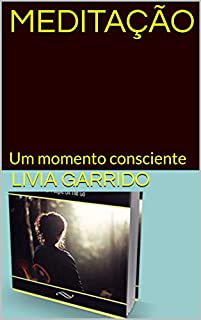 Livro MEDITAÇÃO: Um momento consciente