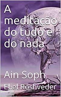 Livro A meditação do tudo e do nada : Ain Soph