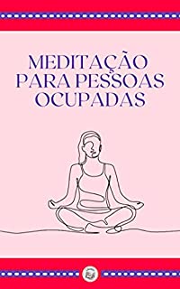 Livro MEDITAÇÃO PARA PESSOAS OCUPADAS