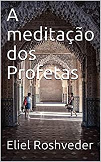 Livro A meditação dos Profetas (SÉRIE MEDITAÇÃO Livro 1)