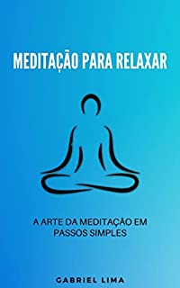 Livro Meditação para relaxar: A arte da meditação em passos simples
